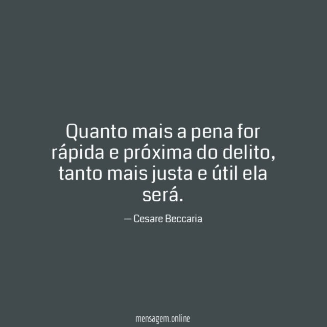 Quanto mais a pena for rápida e próxima do delito