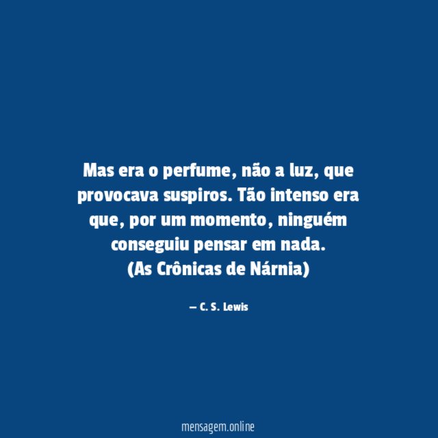 Mas era o perfume, não a luz, que provocava suspiros. Tão intenso era que, por um momento, ninguém conseguiu pensar em nada.