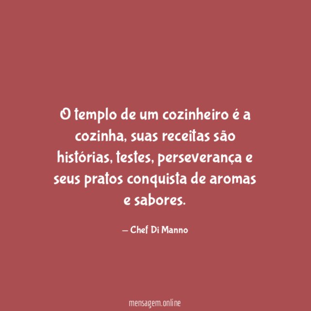 O templo de um cozinheiro é a cozinha