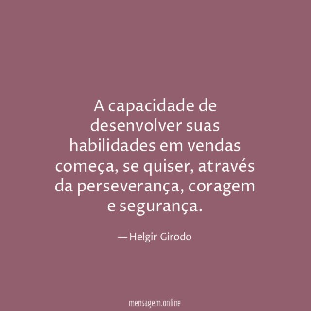 A capacidade de desenvolver suas habilidades em vendas começa