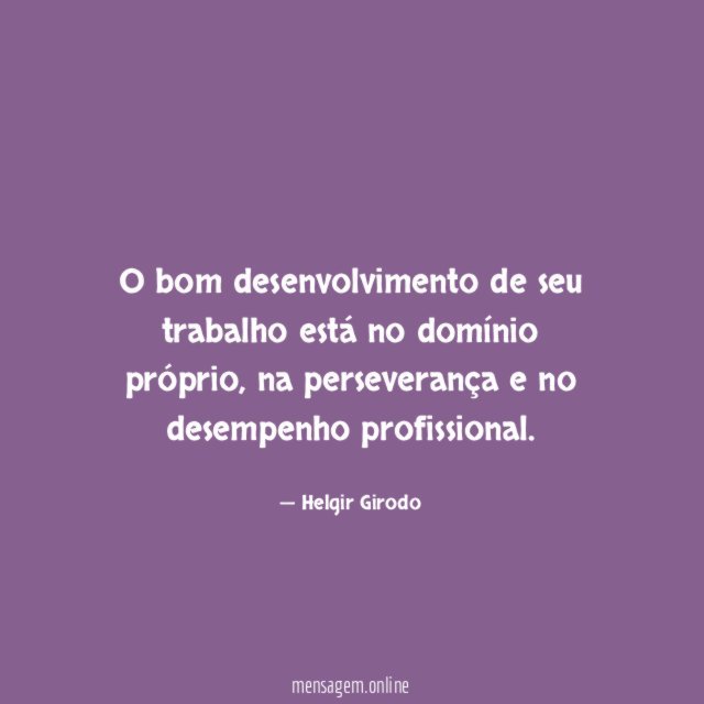 O bom desenvolvimento de seu trabalho está no domínio próprio
