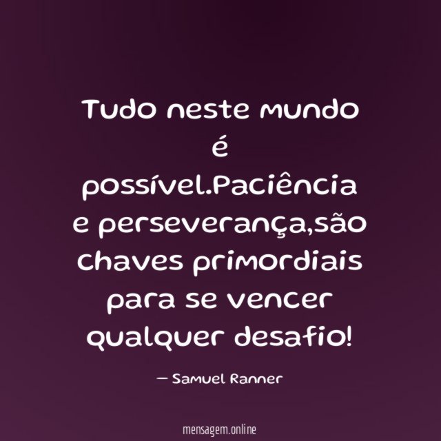 Tudo neste mundo é possível