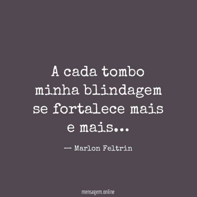 A cada tombo minha blindagem se fortalece mais e mais