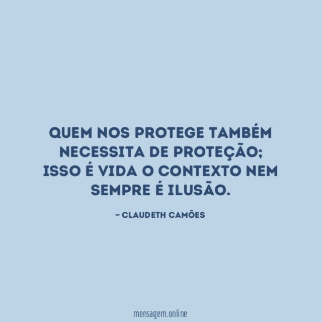 Quem nos protege também necessita de proteção