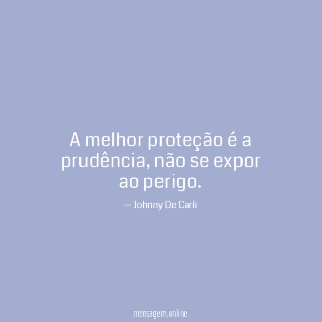 A melhor proteção é a prudência