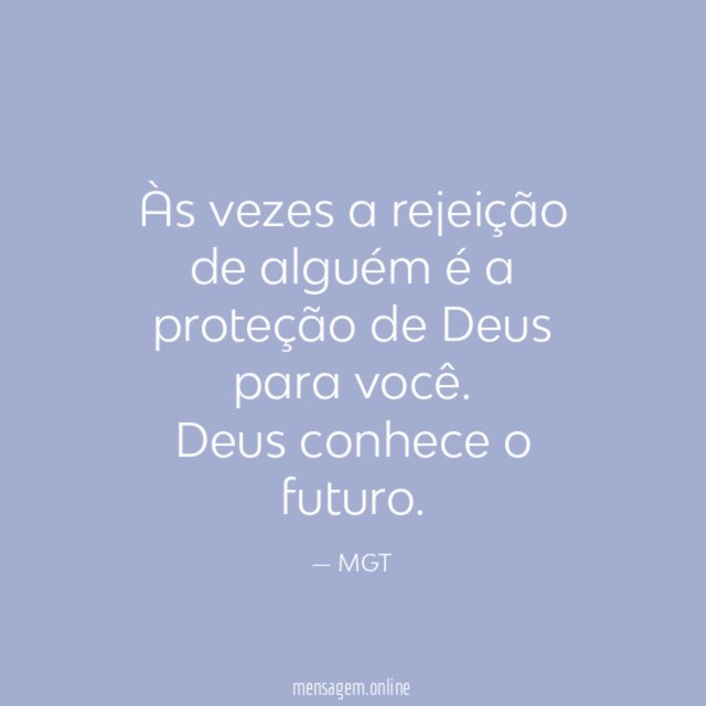 Às vezes a rejeição de alguém é a