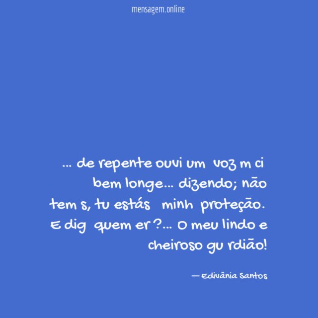 de repente ouvi umɑ voz mɑciɑ bem longe