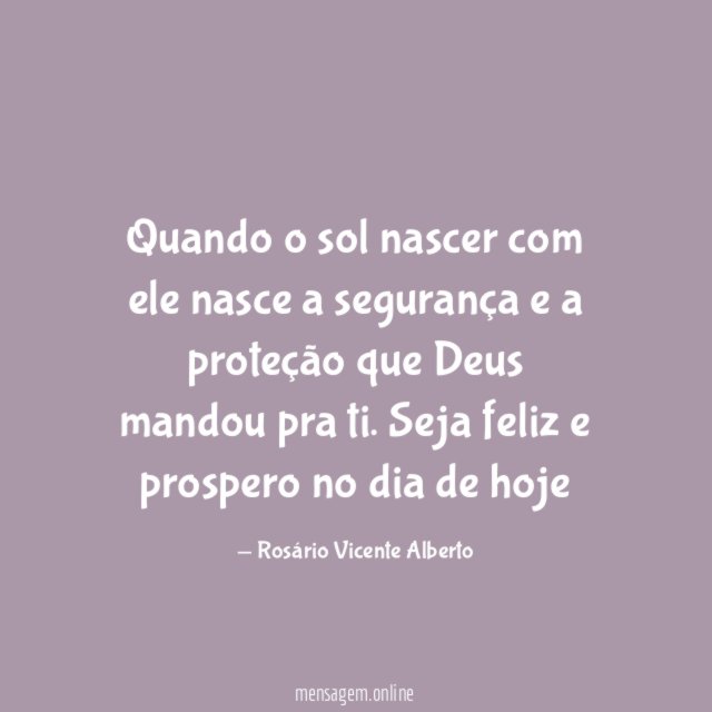 Quando o sol nascer com ele nasce a segurança
