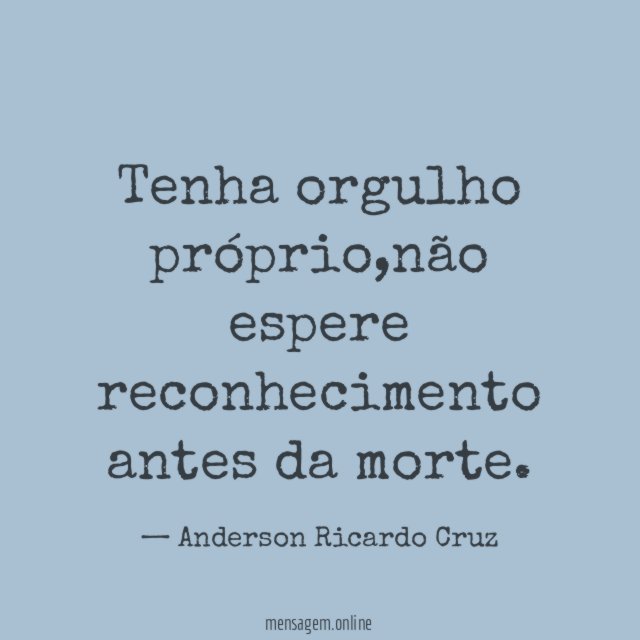 Tenha orgulho próprio