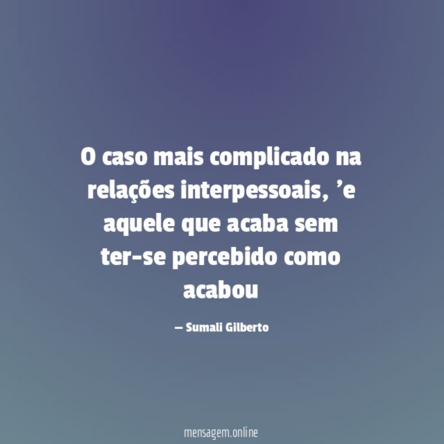 O caso mais complicado na relações interpessoais