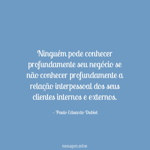 Ninguém pode conhecer profundamente seu negócio se não