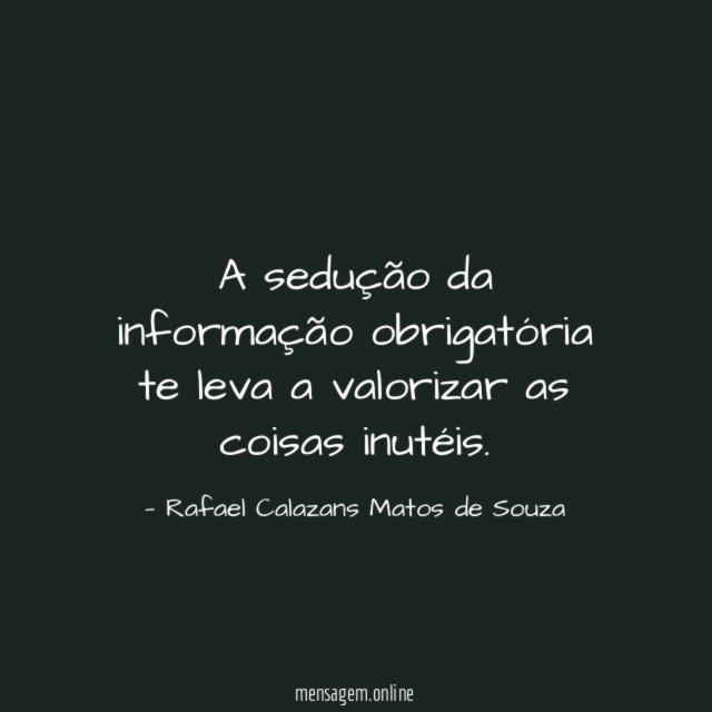 A sedução da informação obrigatória te leva a