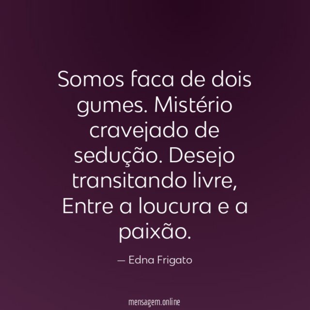 Somos faca de dois gumes