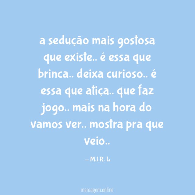 a sedução mais gostosa que existe