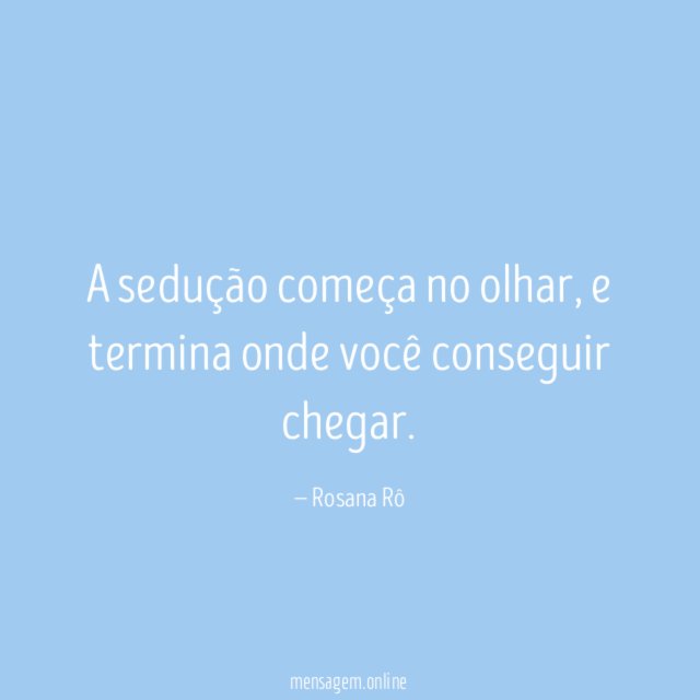 A sedução começa no olhar