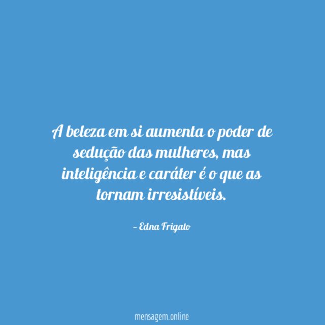 A beleza em si aumenta o poder de sedução das mulheres
