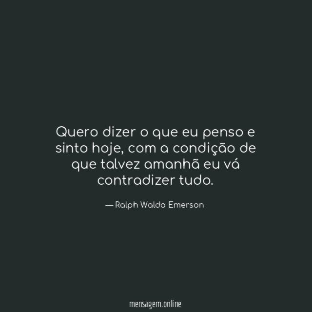 Quero dizer o que eu penso e sinto hoje