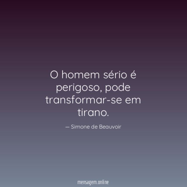 O homem sério é perigoso