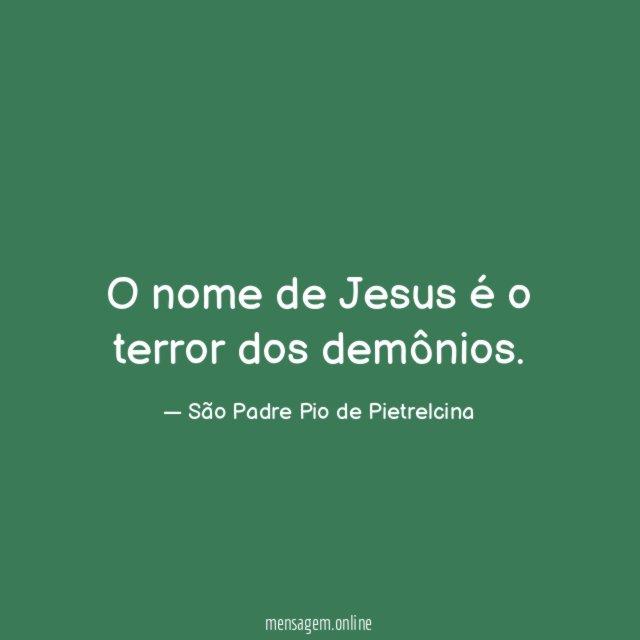 O nome de Jesus é o terror dos demônios