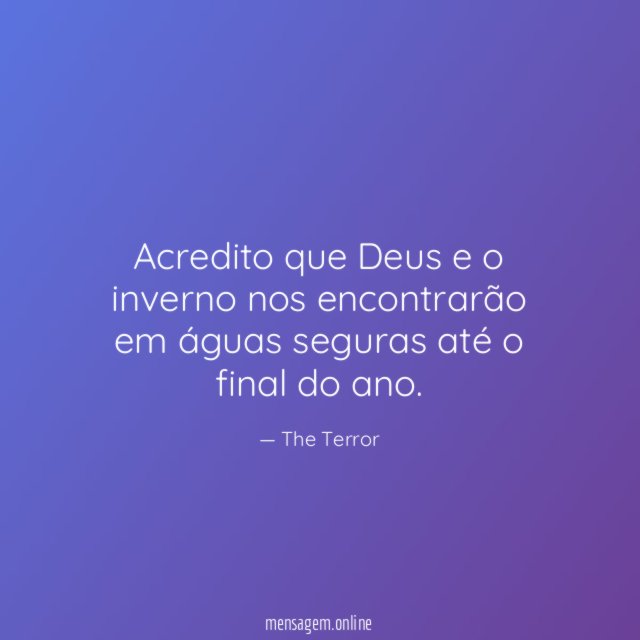Acredito que Deus e o inverno nos encontrarão