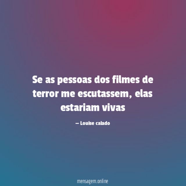 Se as pessoas dos filmes de terror me escutassem