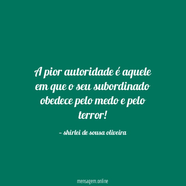 A pior autoridade é aquele em que