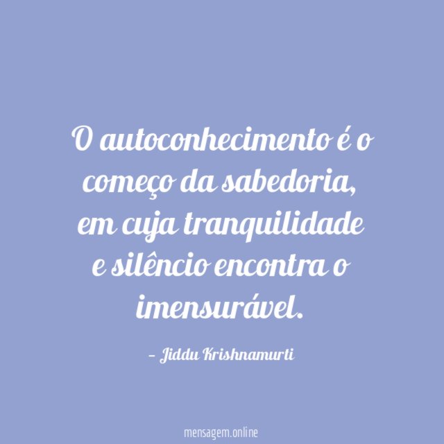 O autoconhecimento é o começo da sabedoria