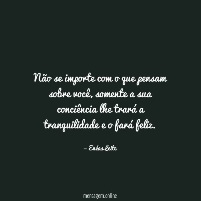 Não se importe com o que pensam sobre você