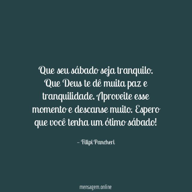 Que seu sábado seja tranquilo