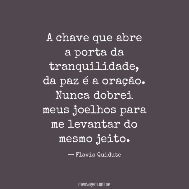 A chave que abre a porta da tranquilidade