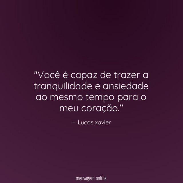 'Você é capaz de trazer a tranquilidade