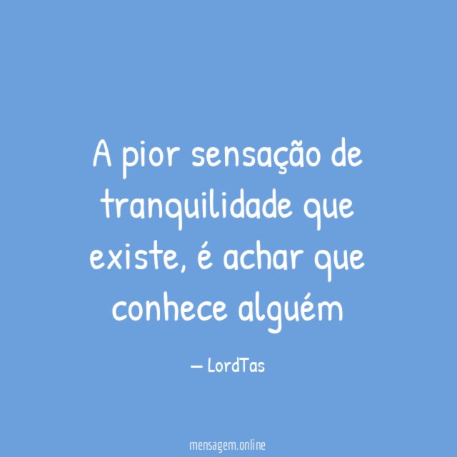A pior sensação de tranquilidade que existe