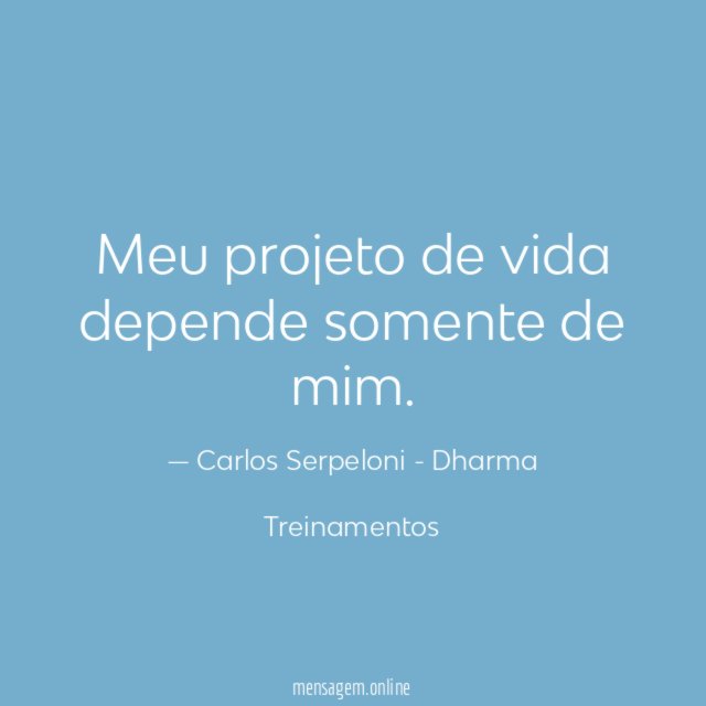 Meu projeto de vida depende somente de mim
