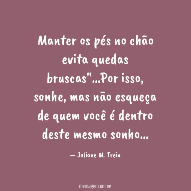 Manter os pés no chão evita quedas bruscas"