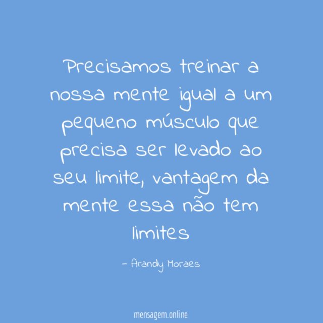 Precisamos treinar a nossa mente igual a um