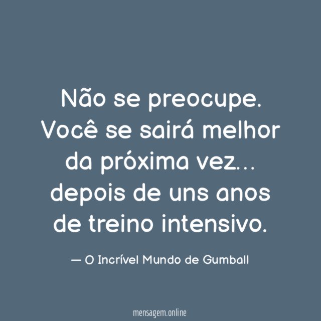 Não se preocupe