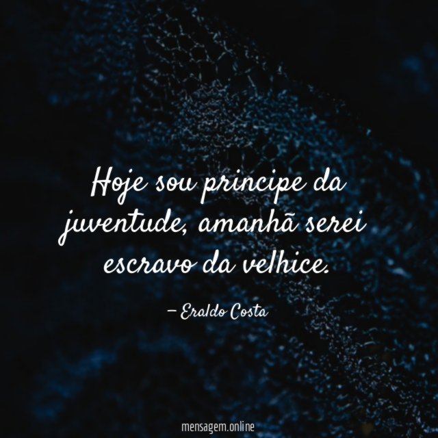 Hoje sou principe da juventude