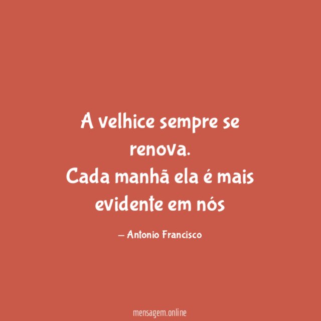 A velhice sempre se renova
