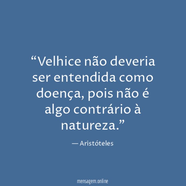 Velhice não deveria ser entendida como doença