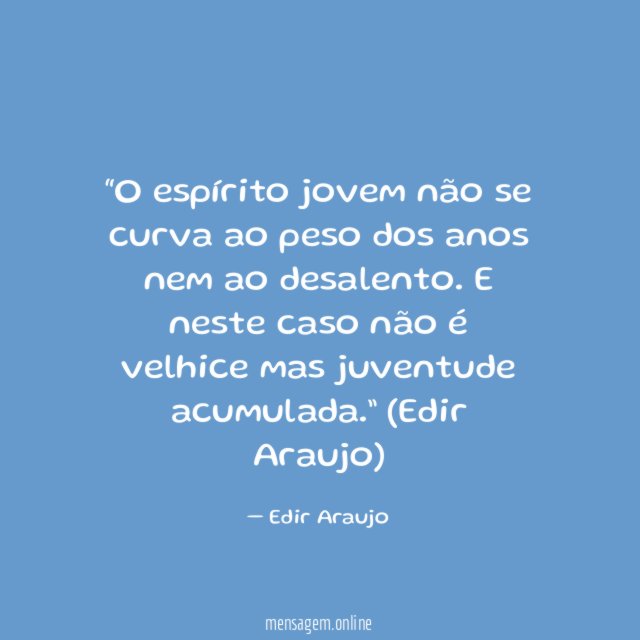O espírito jovem não se curva ao peso