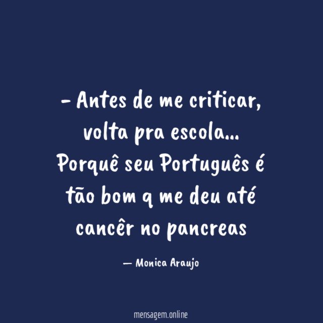 Antes de me criticar