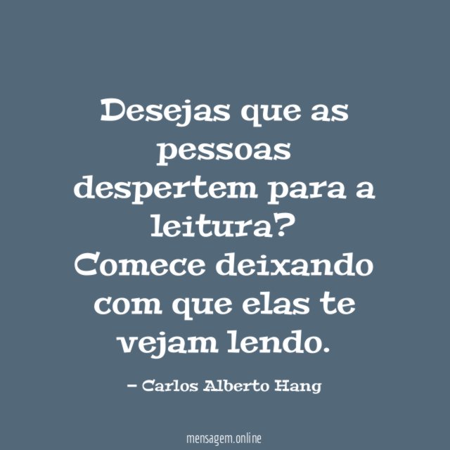 Desejas que as pessoas despertem para a leitura