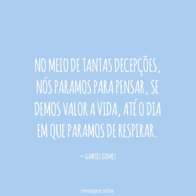 No meio de tantas decepções