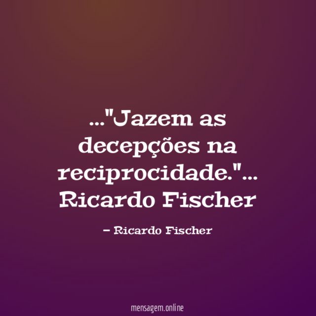 Jazem as decepções na reciprocidade