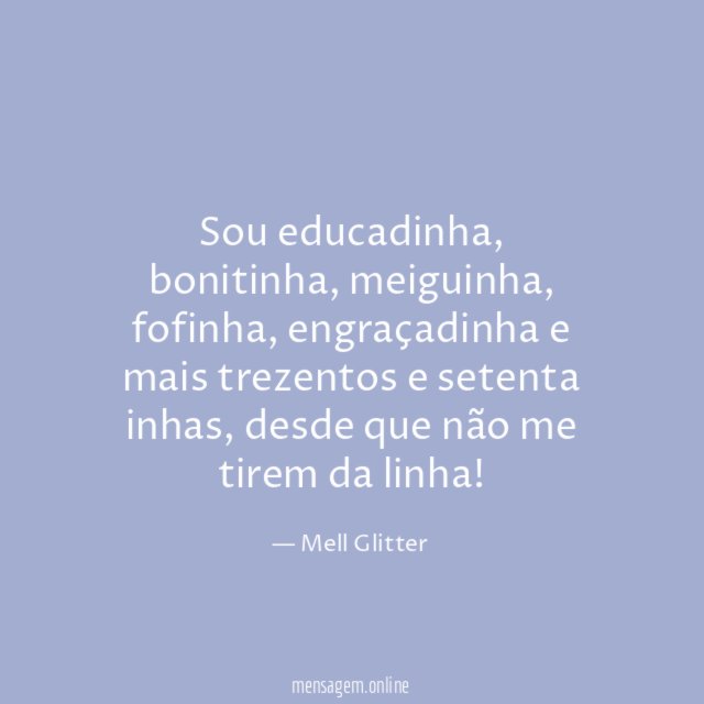 Sou educadinha