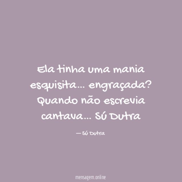 Ela tinha uma mania esquisita