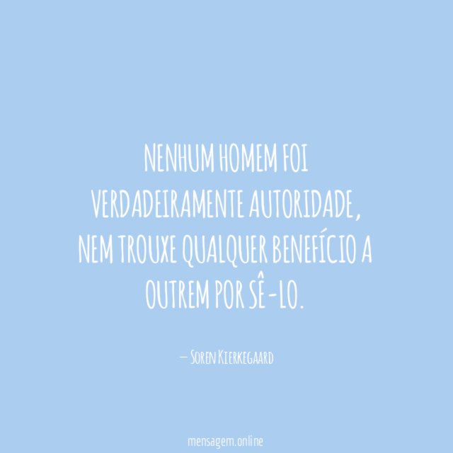 Nenhum homem foi verdadeiramente autoridade