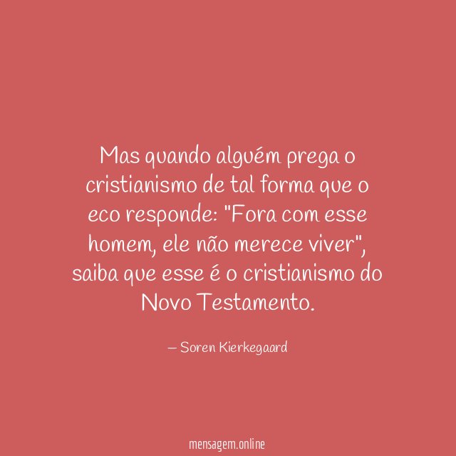Mas quando alguém prega o cristianismo de tal