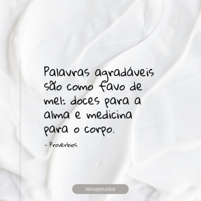 Palavras agradáveis são como favo de mel