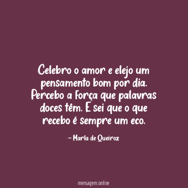 Celebro o amor e elejo um pensamento bom por dia